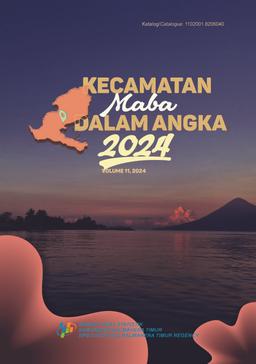 Kecamatan Maba Dalam Angka 2024