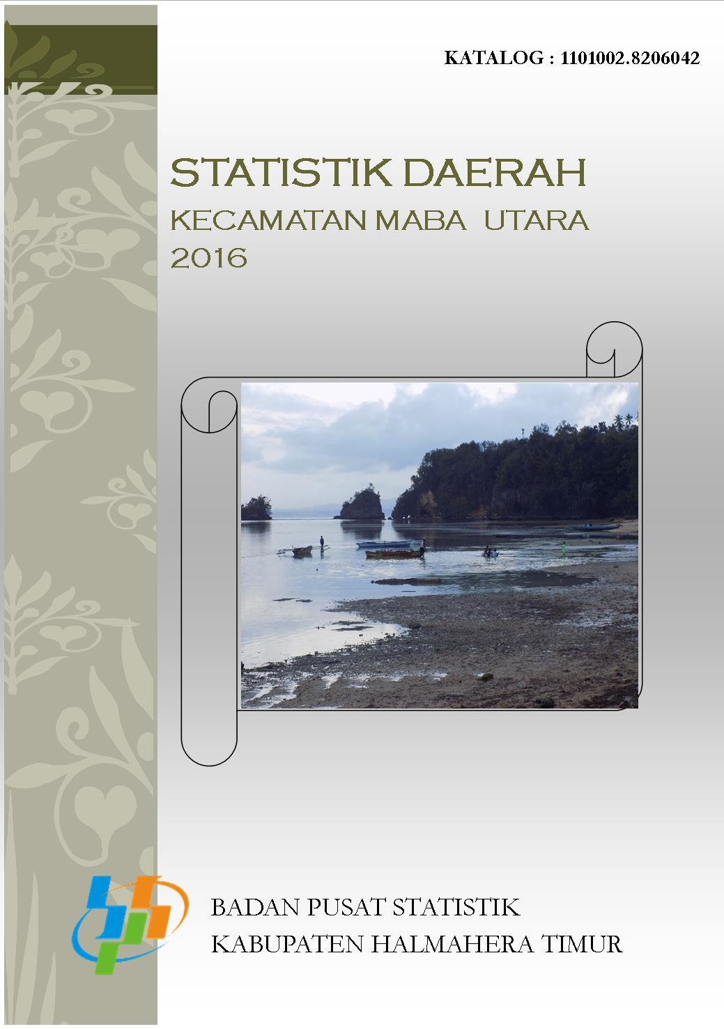 Statistik Daerah Kecamatan Maba Utara 2016