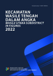 Kecamatan Wasile Tengah Dalam Angka 2022